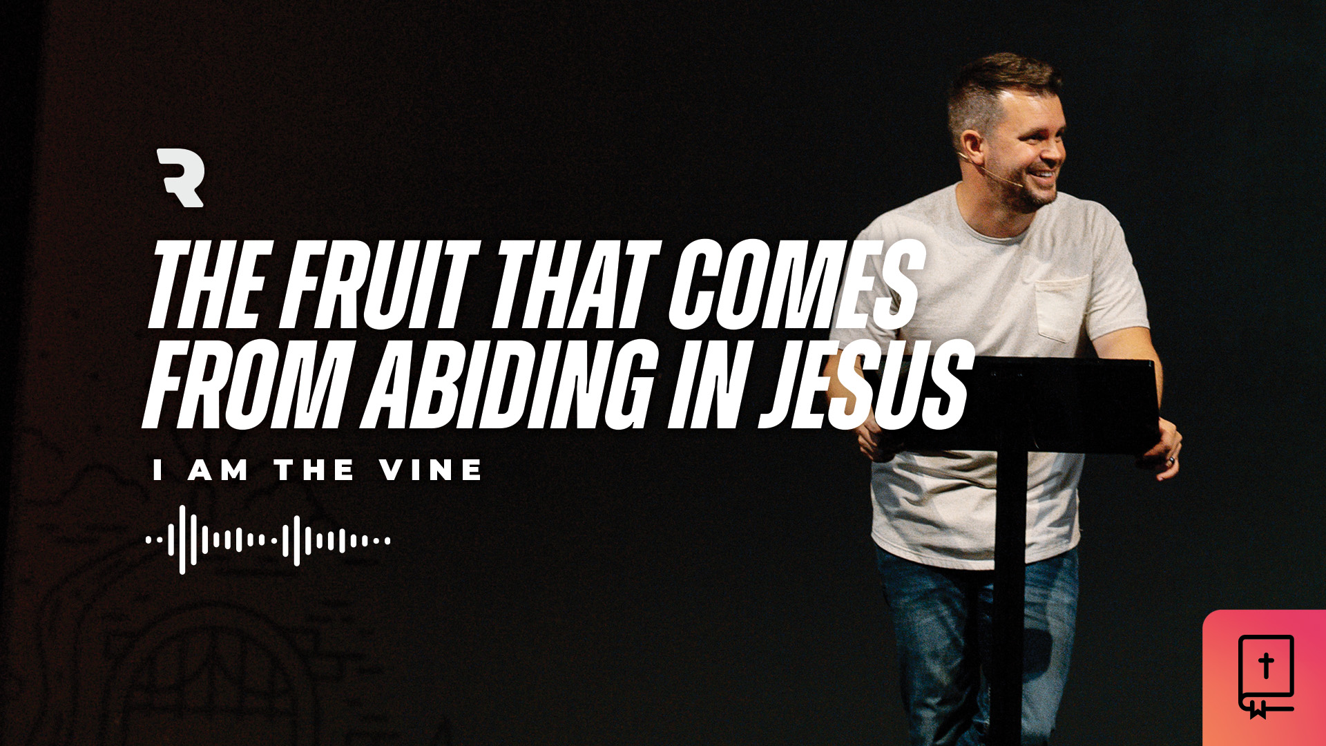 The Fruit That Comes From Abiding in Jesus